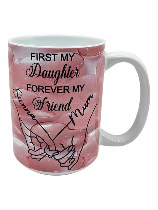 First my daughter forever my friend
