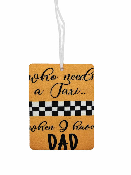 Who needs a taxi when I have Dad