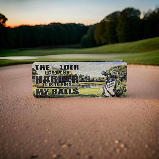 The older I get the harder it is to find my balls
