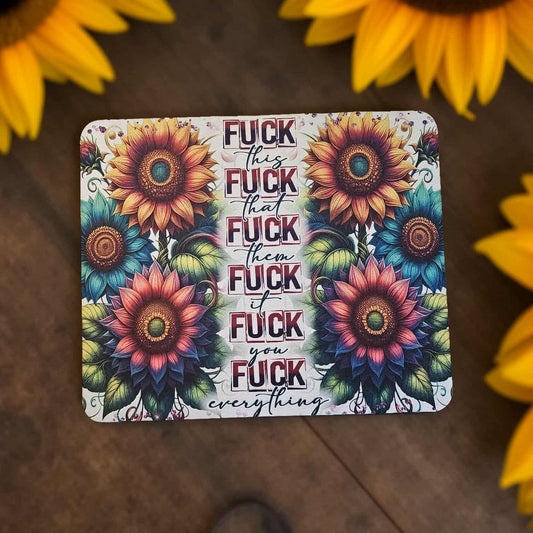 F*** this ... F*** that ... F*** them ... F*** it ... F*** you ... F*** everything with sunflowers