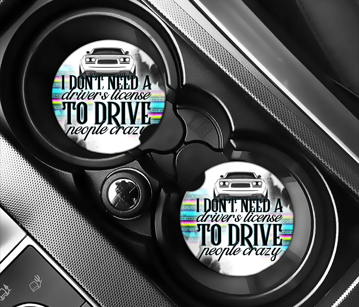 I don't need a drivers license to drive people crazy