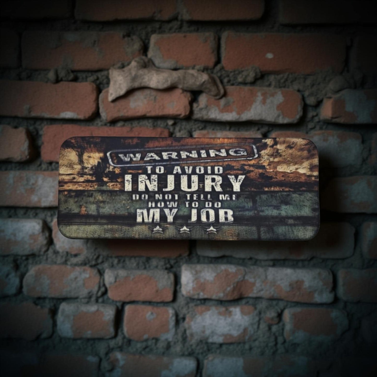 WARNING To avoid injury do not tell me how to do my job